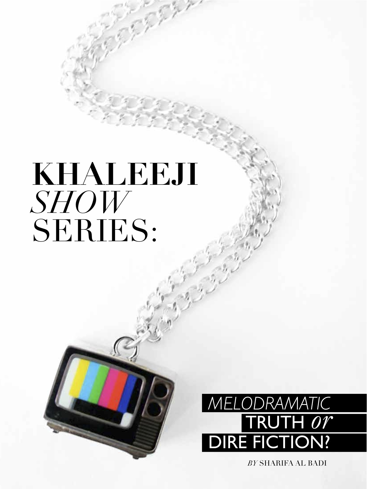 Khaleeji Show Series: Melodramatic Truth or Dire Fiction? - Khaleejesque